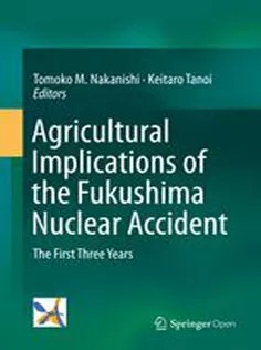 دانلود کتاب Agricultural Implications of the Fukushima Nuclear Accident