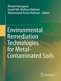 دانلود کتاب Environmental Remediation Technologies for Metal-Contaminated Soils