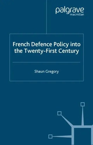 دانلود نسخه کامل کتاب French Defence Policy into the Twenty-First Century