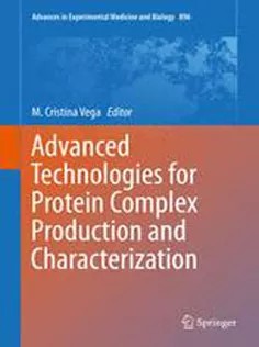 دانلود کتاب Advanced Technologies for Protein Complex Production and Characterization