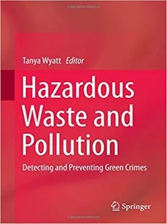 دانلود کتاب Hazardous Waste and Pollution: Detecting and Preventing Green Crimes