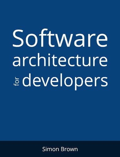 دانلود نسخه کامل کتاب Software Architecture for Developers – Technical leadership and the balance with agility