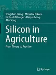 دانلود کتاب Silicon in Agriculture: From Theory to Practice