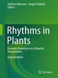 دانلود کتاب Rhythms in Plants: Dynamic Responses in A Dynamic Environment