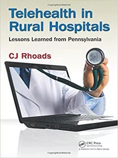 دانلود کتاب Telehealth in Rural Hospitals: Lessons Learned from Pennsylvania