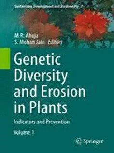 دانلود کتاب Genetic Diversity and Erosion in Plants: Indicators and Prevention