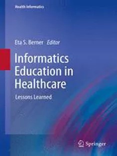 دانلود کتاب Informatics Education in Healthcare: Lessons Learned