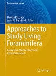 دانلود کتاب Approaches to Study Living Foraminifera: Collection, Maintenance and Experimentation