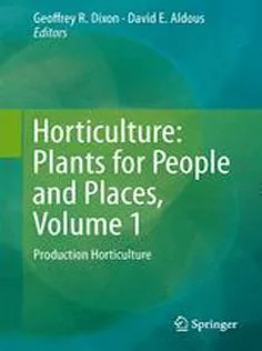 دانلود کتاب Horticulture: Plants for People and Places, Volume 1: Production Horticulture