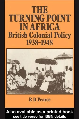 دانلود نسخه کامل کتاب The Turning Point in Africa: British Colonial Policy 1938-48