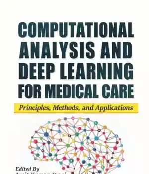 دانلود کتاب Computational Analysis and Deep Learning for Medical Care: Principles, Methods, Applications