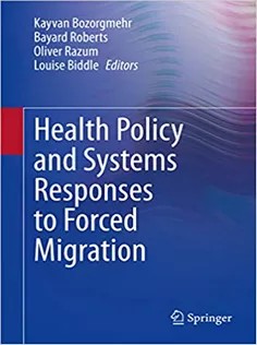دانلود کتاب Health Policy and Systems Responses to Forced Migration