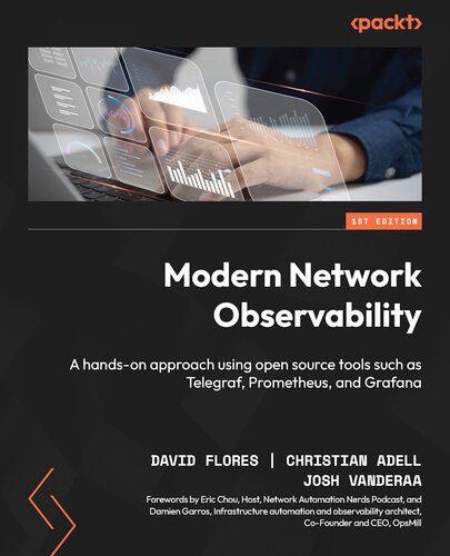 دانلود نسخه کامل کتاب Modern Network Observability: A hands-on approach using open source tools such as Telegraf, Prometheus, and Grafana