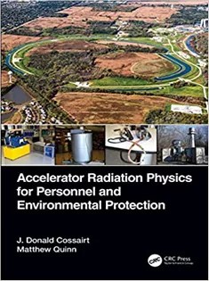 دانلود کتاب Accelerator Radiation Physics for Personnel and Environmental Protection