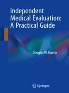 دانلود کتاب Independent Medical Evaluation: A Practical Guide