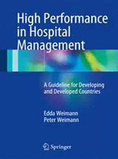 دانلود کتاب High Performance in Hospital Management: A Guideline for Developing and Developed Countries