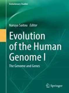 دانلود کتاب Evolution of the Human Genome I: The Genome and Genes