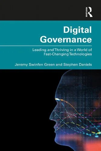 دانلود نسخه کامل کتاب Digital Governance: Leading and Thriving in a World of Fast-Changing Technologies
