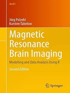 دانلود کتاب Magnetic Resonance Brain Imaging: Modelling and Data Analysis Using R