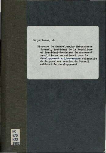دانلود نسخه کامل کتاب Discours du General-major Habyarimana Juvenal a l’ouverture solennelle de la premiere session du Conseil national de developpement: Le 8 Janvier 1982