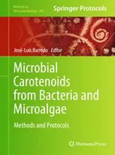 دانلود کتاب Microbial Carotenoids from Bacteria and Microalgae: Methods and Protocols
