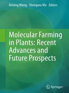 دانلود کتاب Molecular Farming in Plants: Recent Advances and Future Prospects