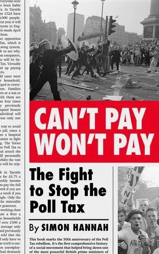دانلود نسخه کامل کتاب Can’t Pay, Won’t Pay: The Fight to Stop the Poll Tax