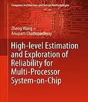 دانلود کتاب High-level estimation and exploration of reliability for multi-processor system-on-chip