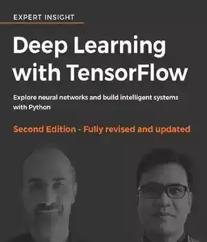 دانلود کتاب Deep Learning with TensorFlow: Explore neural networks and build intelligent systems Python, 2nd Edition