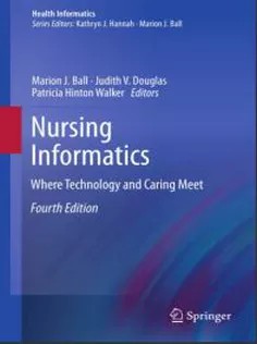 دانلود کتاب Nursing Informatics: Where Technology and Caring Meet
