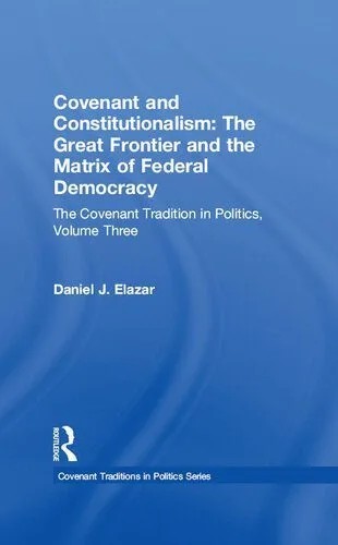 دانلود نسخه کامل کتاب Covenant and Constitutionalism: The Covenant Tradition in Politics