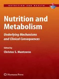 دانلود کتاب Nutrition and Metabolism: Underlying Mechanisms and Clinical Consequences