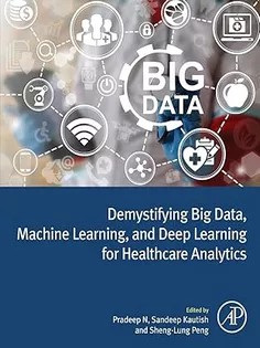 دانلود کتاب Demystifying Big Data, Machine Learning, and Deep Learning for Healthcare Analytics