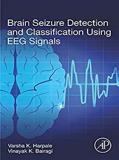 دانلود کتاب Brain Seizure Detection and Classification Using EEG Signals