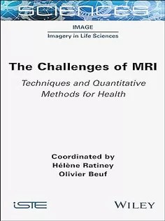 دانلود کتاب The Challenges of MRI: Techniques and Quantitative Methods for Health