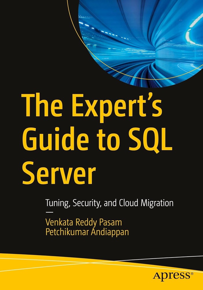 دانلود کتاب The Expert’s Guide to SQL Server: Tuning, Security, and Cloud Migration | راهنمای حرفه‌ای SQL Server، بهینه‌سازی، امنیت و مهاجرت به فضای ابری