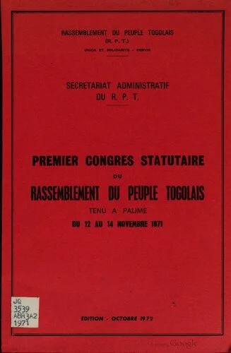 دانلود نسخه کامل کتاب Premier Congrès statutaire du Rassemblement du peuple togolais. Tenu à Palime du 12 au 14 novembre 1971