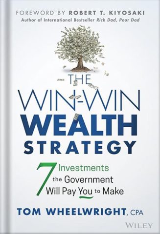 دانلود کتاب The Win-Win Wealth Strategy: 7 Investments the Government Will Pay You to Make