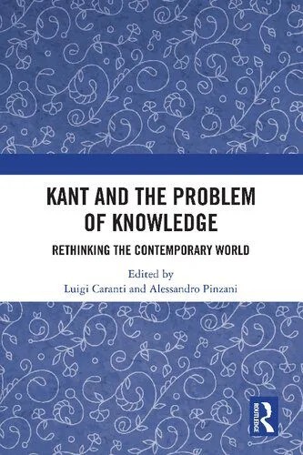 دانلود نسخه کامل کتاب Kant and the Problem of Knowledge: Rethinking the Contemporary World