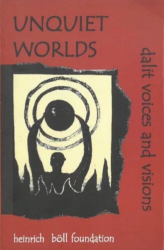 دانلود نسخه کامل کتاب Unquiet Worlds: Dalit Voices and Visions