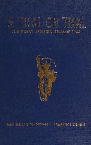 دانلود نسخه کامل کتاب A Trial On Trial – The Great Sedition Trial Of 1944