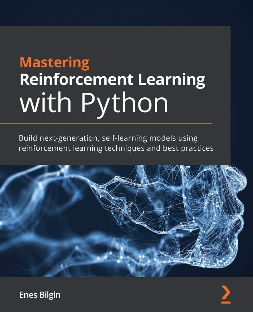 کتاب تسلط بر یادگیری تقویتی با پایتون (Mastering Reinforcement Learning with Python) نسخه انگلیسی PDF | اِنِس بیلگین