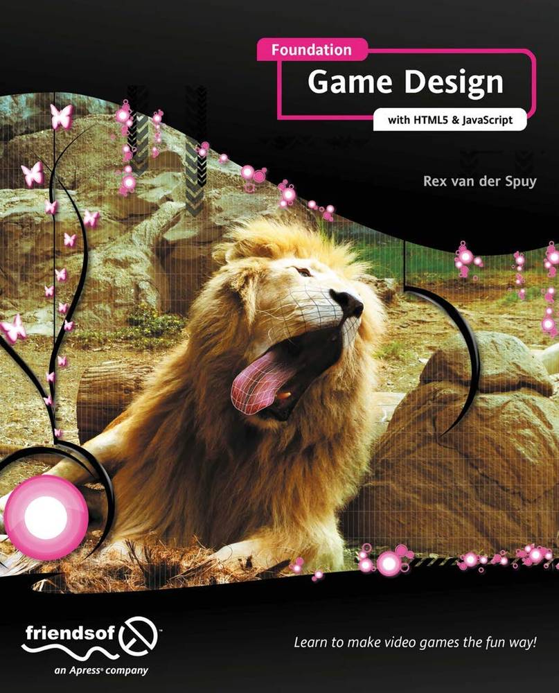 کتاب مبانی طراحی بازی با HTML5 و جاوااسکریپت (Foundation Game Design with HTML5 and JavaScript) نسخه انگلیسی PDF | رکس ون در اسپوی