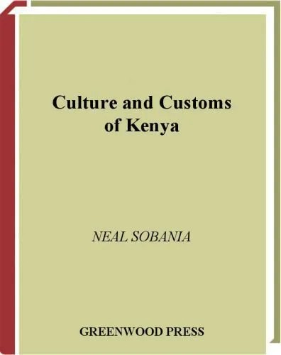 دانلود نسخه کامل کتاب Culture and Customs of Kenya (Culture and Customs of Africa)