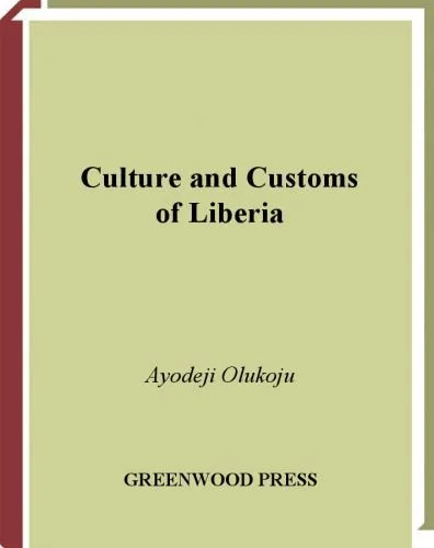 دانلود نسخه کامل کتاب Culture and Customs of Liberia (Culture and Customs of Africa)
