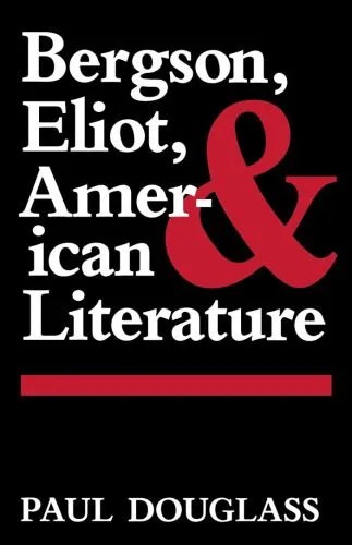 دانلود نسخه کامل کتاب Bergson, Eliot, and American Literature