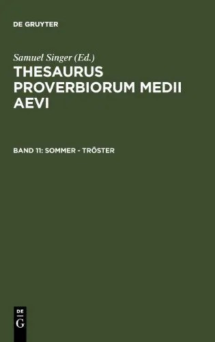 دانلود نسخه کامل کتاب Thesaurus proverbiorum medii aevi, Band 11, Sommer – Troster