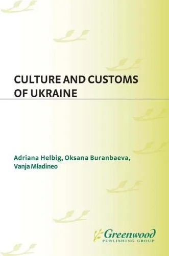 دانلود نسخه کامل کتاب Culture and Customs of Ukraine (Culture and Customs of Europe)