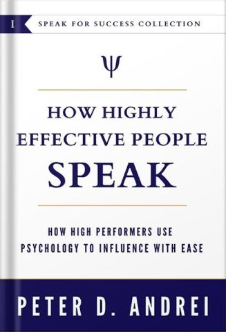 دانلود کتاب فارسی How Highly Effective People Speak: How High Performers Use Psychology to Influence With Ease Speak for Success Book 1 by Peter Daniel Andrei
