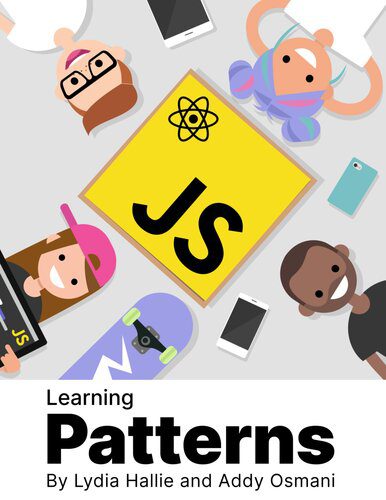 دانلود نسخه کامل کتاب Learning Patterns: Patterns for building powerful web apps with vanilla jаvascript and React (2022 Update)